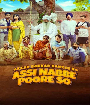Akkad Bakkad Bambbe Bo Assi Nabbe Poore So (2025) Punjabi Movie