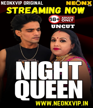 Night Queen (2025) NeonX Hindi Short Film
